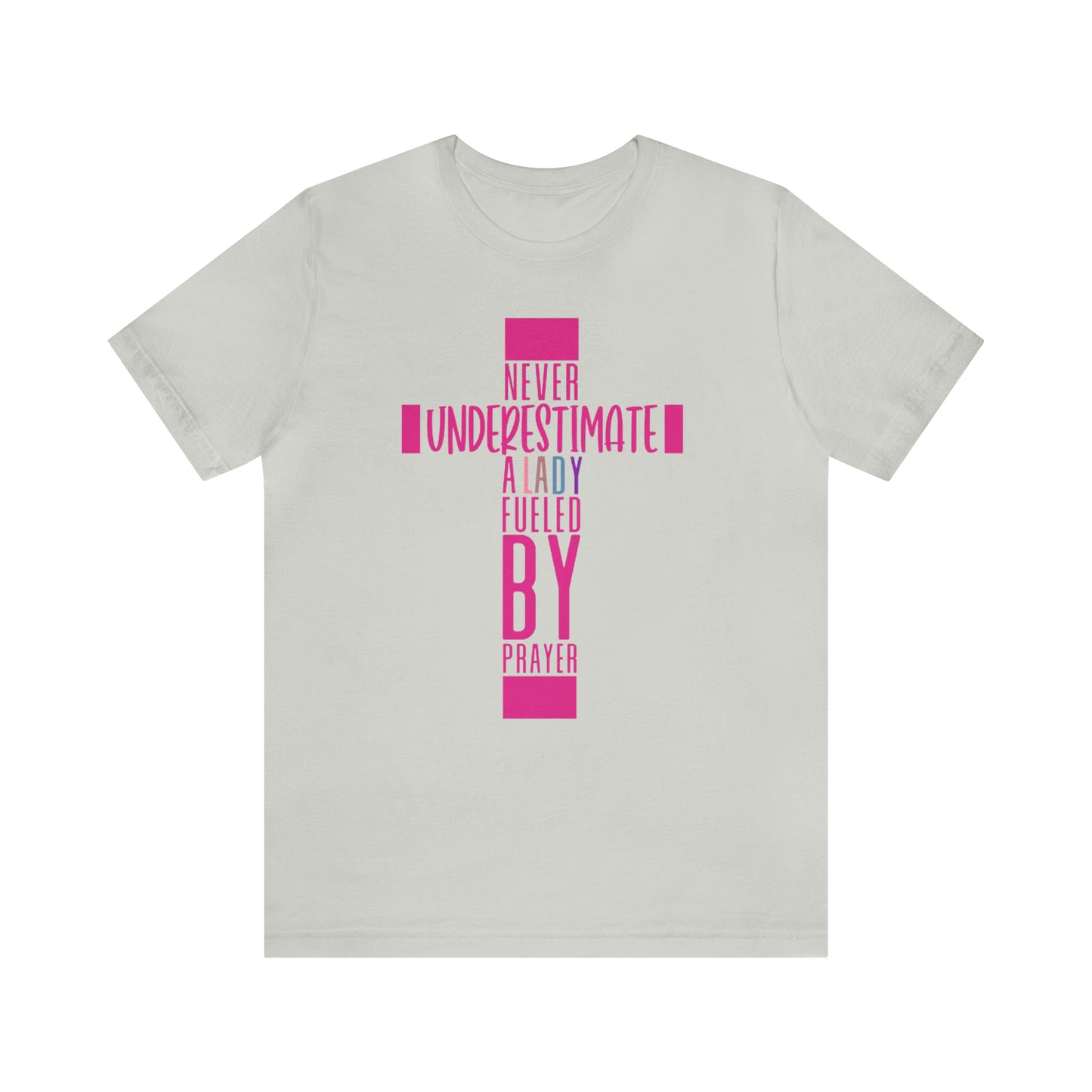 NEVER UNDERESTIMATE UNISEX TSHIRT