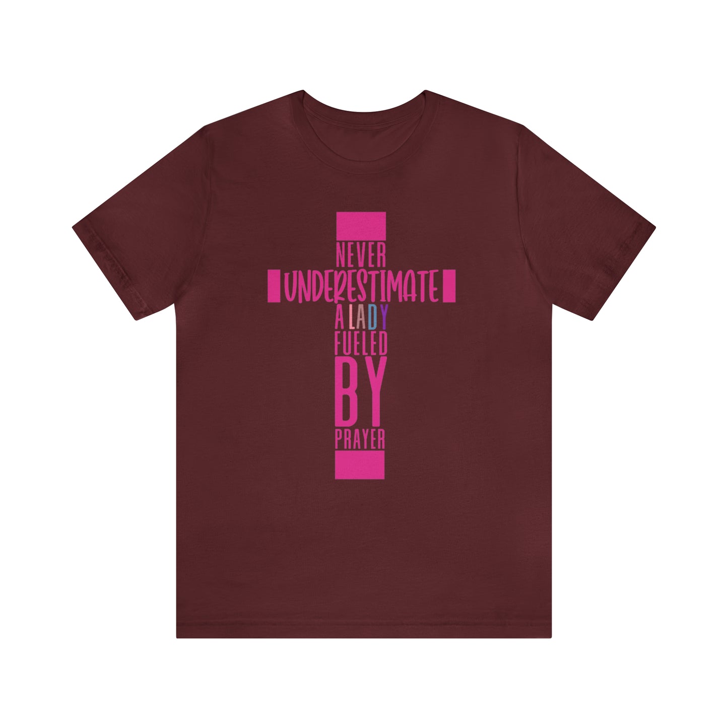 NEVER UNDERESTIMATE UNISEX TSHIRT