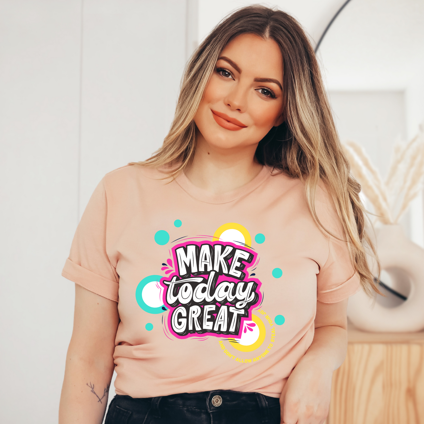 MAKE TODAY GREAT UNISEX TSHIRT