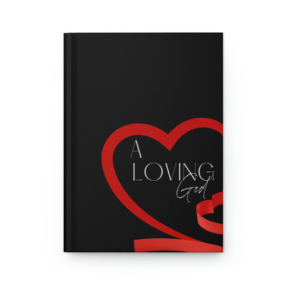 A LOVING GOD HARDCOVER NOTEBOOK JOURNAL